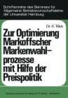 Image for Zur Optimierung Markoffscher Markenwahlprozesse mit Hilfe der Preispolitik
