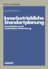 Image for Innerbetriebliche Standortplanung bei einfacher und mehrfacher Zielsetzung