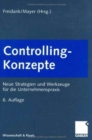 Image for Controlling-Konzepte : Neue Strategien Und Werkzeuge Fur Die Unternehmenspraxis