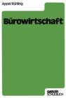 Image for Burowirtschaft : Ein Lehr- und Arbeitsbuch mit praktischen Fallen fur die Ausbildung in Buroberufen
