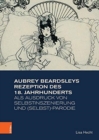 Image for Aubrey Beardsleys Rezeption des 18. Jahrhunderts als Ausdruck von Selbstinszenierung und (Selbst)-Parodie