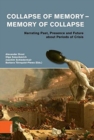 Image for Collapse of memory - memory of collapse  : narrating past, presence and future about periods of crisis
