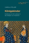 Image for Konigskinder : Erziehung am Hof Ludwigs IX. des Heiligen von Frankreich
