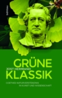 Image for Grune Klassik: Goethes Naturverstandnis in Kunst und Wissenschaft