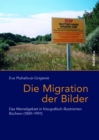 Image for Die Migration der Bilder: Das Memelgebiet in fotografisch illustrierten Buchern (1889-1991)
