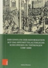 Image for Der Einfluss der Reformation auf das spatmittelalterliche Schulwesen in Thuringen (1300--1600)