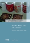Image for Zwischen Arktis, Adria und Armenien: Das ostliche Europa und seine Rander. Aufsatze, Essays und Vortrage 1983-2016