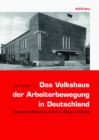 Image for Das Volkshaus der Arbeiterbewegung in Deutschland: Gemeinschaftsbauten zwischen Alltag und Utopie