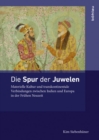 Image for Die Spur der Juwelen : Materielle Kultur und transkontinentale Verbindungen zwischen Indien und Europa in der Fruhen Neuzeit