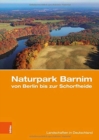 Image for Naturpark Barnim von Berlin bis zur Schorfheide : Eine landeskundliche Bestandsaufnahme