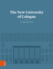 Image for The New University of Cologne : Its History from 1919