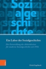 Image for Ein Labor der Sozialgeschichte : Die Entwicklung des Arbeitskreises fur moderne Sozialgeschichte seit 1956