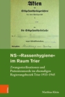 Image for NS-&quot;Rassenhygiene&quot; im Raum Trier : Zwangssterilisationen und Patientenmorde im ehemaligen Regierungsbezirk Trier 1933--1945