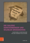 Image for Die Galerie Gerstenberger und Wilhelm Grosshennig