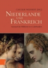 Image for Niederlande und Frankreich / The Netherlands and France : Austausch der Bildkunste im 16. Jahrhundert / The Exchange of Visual Arts in the 16th Century