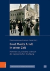 Image for Ernst Moritz Arndt in seiner Zeit : Pommern vor, wahrend und nach der napoleonischen Besetzung