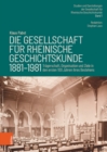 Image for Die Gesellschaft fur Rheinische Geschichtskunde (1881--1981) : Tragerschaft, Organisation und Ziele in den ersten 100 Jahren ihres Bestehens