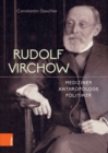 Image for Rudolf Virchow : Mediziner - Anthropologe - Politiker