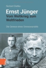 Image for Ernst Junger : Vom Weltkrieg zum Weltfrieden