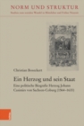 Image for Ein Herzog und sein Staat : Eine politische Biografie Herzog Johann Casimirs von Sachsen-Coburg (1564-1633)