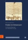 Image for Frieden im Ostseeraum : Konfliktbewaltigungen vom Mittelalter bis 1945