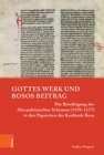 Image for Gottes Werk und Bosos Beitrag : Die Bewaltigung des Alexandrinischen Schismas (1159–1177) in den Papstviten des Kardinals Boso