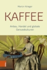 Image for Kaffee : Anbau, Handel und globale Genusskulturen