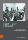 Image for Raum - Zeit - Ordnung : Kunstausstellungen im Nationalsozialismus