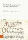 Image for Die Grundungsgeschichte der Abtei Brauweiler : Fundatio monasterii Brunwilarensis