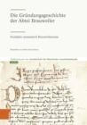 Image for Die Grundungsgeschichte der Abtei Brauweiler : Fundatio monasterii Brunwilarensis: Fundatio monasterii Brunwilarensis