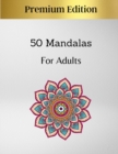 Image for 50 Mandalas For Adults Premium Edition