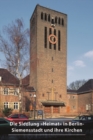 Image for Die Siedlung &#39;Heimat&#39; in Berlin-Siemensstadt und ihre Kirchen
