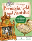 Image for Bernstein, Gold und Nautilus : Die Schatzkammern von Schloss Friedenstein