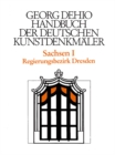 Image for Dehio - Handbuch der deutschen Kunstdenkmaler / Sachsen Bd. 1 : Regierungsbezirk Dresden