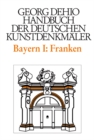 Image for Dehio - Handbuch der deutschen Kunstdenkmaler / Bayern Bd. 1 Franken