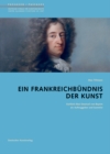 Image for Ein Frankreichbundnis der Kunst : Kurfurst Max Emanuel von Bayern als Auftraggeber und Sammler
