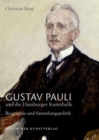 Image for Gustav Pauli und die Hamburger Kunsthalle : Band I.2: Biografie und Sammlungspolitik