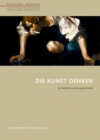 Image for Die Kunst denken : Zu AEsthetik und Kunstgeschichte