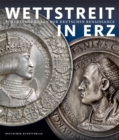 Image for Wettstreit in Erz : Portratmedaillen der deutschen Renaissance
