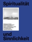 Image for Spiritualitat und Sinnlichkeit : Kirchen und Kapellen in Bayern und OEsterreich seit 2000