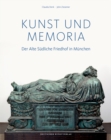 Image for Kunst und Memoria : Der Alte Sudliche Friedhof in Munchen