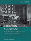 Image for Raub von Kulturgut : Der Zugriff des NS-Staats auf judischen Kunstbesitz in Munchen und seine Nachgeschichte