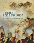 Image for Barocke Skizzenkunst : Die Sammlung Reuschel