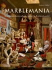 Image for Marblemania : Kavaliersreisen und der roemische Antikenhandel