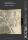 Image for Skizzenbuchgeschichte[n] : Skizzenbucher der Staatlichen Graphischen Sammlung Munchen