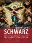 Image for Christoph Schwarz : Hofkunstler der Wittelsbacher im konfessionellen Zeitalter