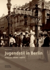 Image for Jugendstil in Berlin : Kunstler - Raume - Objekte