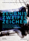 Image for Zeugnis. Zweifel. Zeichen : Zeitgeschichte in der abstrakten Malerei in Deutschland nach 1945