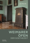 Image for Schoen behaglich warm : Weimarer OEfen der Goethezeit