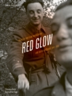 Image for Red Glow : Yugoslav Partisan Photography and Social Movement, 1941–1945